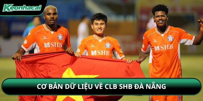 Cơ bản dữ liệu về CLB SHB Đà Nẵng