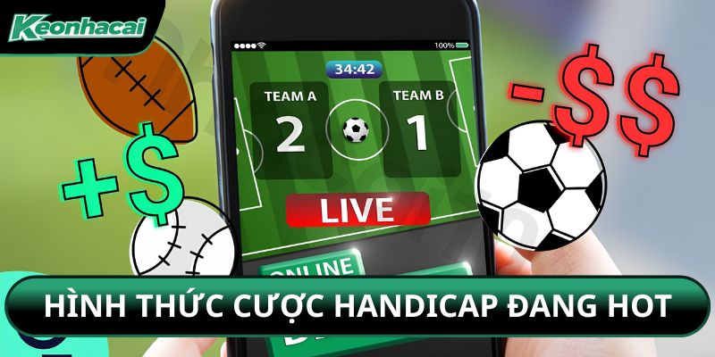 Hình thức cược Handicap đang hot