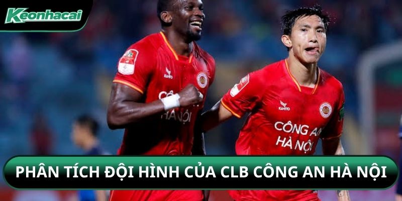 Phân tích đội hình của CLB Công an Hà Nội